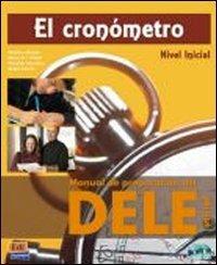 El cronómetro. Manual de preparación del Dele. Inicial. Con CD Audio - Marina Monte, Rosa Maria Pérez, Nicolás Sánchez - Libro Logos 2008 | Libraccio.it