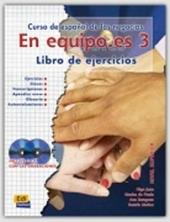 En equipo.es. Libro de ejercicios. Per le Scuole superiori. Con 2 CD Audio. Vol. 3