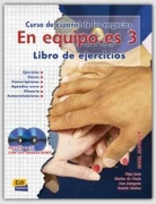 En equipo.es. Libro de ejercicios. Per le Scuole superiori. Con 2 CD Audio. Vol. 3 - Olga Juan, Cecilia Ainciburu, Aña Zaragoza - Libro Edinumen Editorial 2008 | Libraccio.it