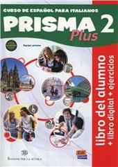 Prisma plus. Libro del alumno-Ejercicios. Con CD-ROM. Con e-book. Con espansione online. Vol. 2