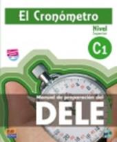 El Cronometro. Manuale di preparazione del Dele. Nivel C1. Con CD Audio. Con espansione online