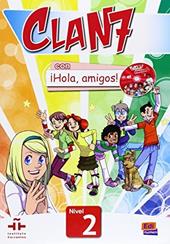 Clan 7. Nivel 2. Libro del alumno. Con Hola, amigos. Per la Scuola elementare! Con CD-ROM. Con espansione online