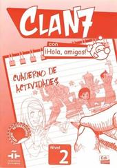 Clan 7. Nivel 2. Libro de ejercicios. Con Hola, amigos. ! Con espansione online