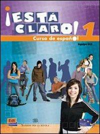 ¡Esta claro! Dialogos y relatos con actividades. Volume unico. Con CD Audio. Per la Scuola secondaria di primo grado. Vol. 1  - Libro Edinumen Editorial 2009 | Libraccio.it