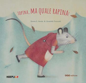 Topina, ma quale rapina! Ediz. a colori - Emma S. Valera - Libro Hoeplini 2025, Hoeplini | Libraccio.it