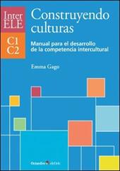 Construyendo culturas. InterELE. Manual para el desarrollo de la competencia intercultural C1-C2.