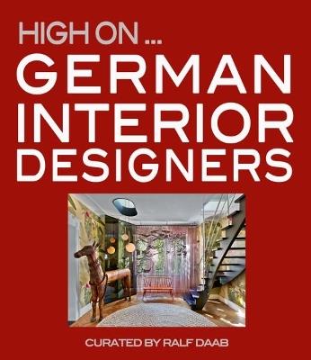 High on... German interior designers  - Libro Loft Media Publishing 2019 | Libraccio.it