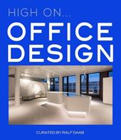 High on... Office design. Ediz. a colori