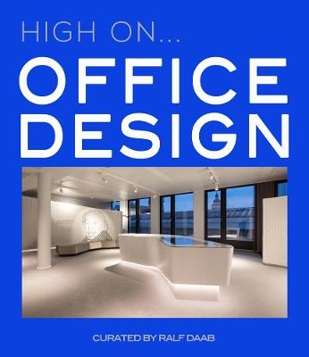 High on... Office design. Ediz. a colori - Ralf Daab - Libro Loft Media Publishing 2020 | Libraccio.it