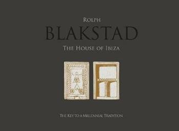 Blakstad. The house of Ibiza. Ediz. illustrata - Conrad White - Libro Loft Media Publishing 2020 | Libraccio.it
