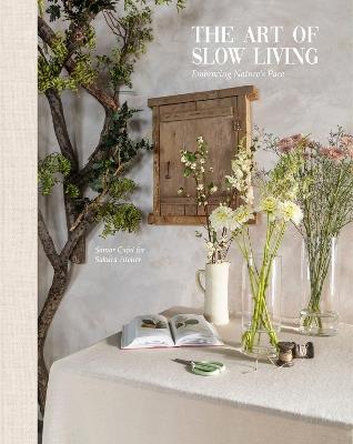 The art of slow living - Samar Cajal - Libro Loft Media Publishing 2024 | Libraccio.it