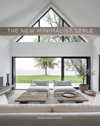 The new minimalist style. Ediz. a colori - Daniela Santos Quartino - Libro Loft Media Publishing 2022 | Libraccio.it