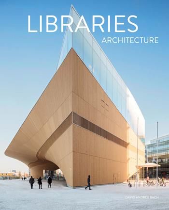 Libraries. Architecture - David Andreu Bach - Libro Loft Media Publishing 2022 | Libraccio.it