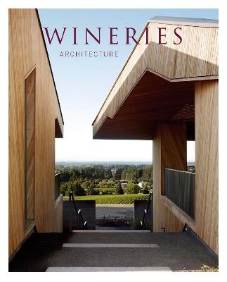 Wineries architecture - David Andreu Bach - Libro Loft Media Publishing 2025 | Libraccio.it