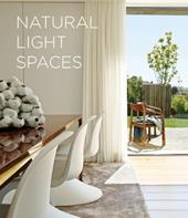 Natural Light Spaces. Ediz. illustrata