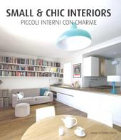 Small & chic interiors. Piccoli interni con charme. Ediz. inglese, tedesca, francese e spagnola
