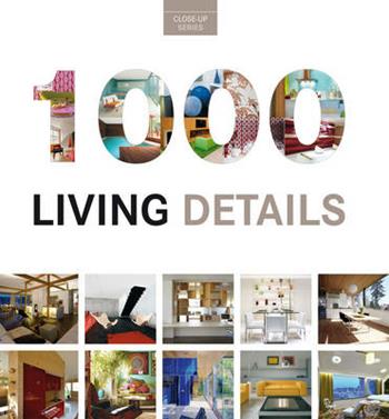 1000 details for living interiors. Ediz. a colori  - Libro Loft Media Publishing 2017 | Libraccio.it
