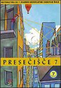 Presecisce. Ucbenik. Resitve, delovni listi 7/9. Vol. 7 - Milena Strnad - Libro Dzs-Lj Lubiana 2005 | Libraccio.it