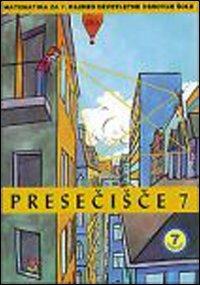 Presecisce. Ucbenik. Resitve, delovni listi 7/9. Per la Scuola media. Vol. 7 - Milena Strnad - Libro Dzs-Lj Lubiana 2005 | Libraccio.it