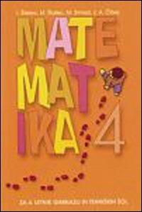 Matematika 4, za 4. Letnik gimnazij in tehnikih ol. Per le Scuole superiori - Ivan Stalec - Libro Dzs-Lj Lubiana 2004 | Libraccio.it