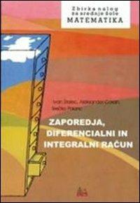 Zaporedja, diferencialni in integralni racun. Per gli Ist. tecnici per geometri - Stalec Cokan - Libro Dzs-Lj Lubiana 2010 | Libraccio.it