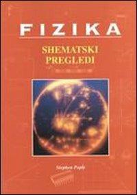 Fizika. Shematski pregledi. Per le Scuole superiori - Stephen Pople - Libro Tehniska Zalo Ba Slov. D. D. 2002 | Libraccio.it