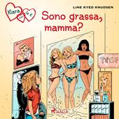 Libraccio Klara con la K 14 - Sono grassa mamma? (audiolibro)