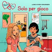 Libraccio Klara con la K 17 - Solo per gioco (audiolibro)