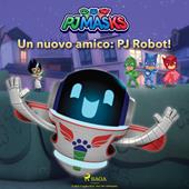Libraccio Super Pigiamini - Un nuovo amico: PJ Robot (audiolibro)