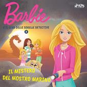 Libraccio Barbie e il Club delle Sorelle Detective 3 - Il mistero del mostro marino (audiolibro)