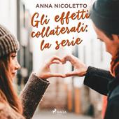 Libraccio Gli effetti collaterali: la serie (audiolibro)