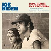 Libraccio Papà fammi una promessa: Un anno di speranza sofferenza e determinazione (audiolibro)