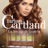 Libraccio La freccia di Cupido (La collezione eterna di Barbara Cartland 19) (audiolibro)