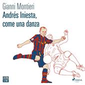 Libraccio Andres Iniesta come una danza (audiolibro)