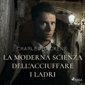 Libraccio La moderna scienza dell'acciuffare i ladri (audiolibro)