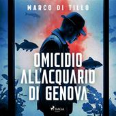 Libraccio Omicidio all'acquario di Genova. La nuova indagine dell'ispettore Marco Canepa (audiolibro)