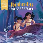 Libraccio Disney prima della storia: Pocahontas indica la strada (audiolibro)