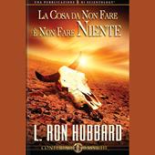 Libraccio La Cosa da Non Fare è Non Fare Niente (audiolibro)