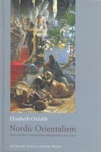 Nordic Orientalism - Elisabeth Oxfeldt - Libro Museum Tusculanum Press | Libraccio.it