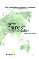 The Urban Forest in the Age of Urbanisation - Samaneh Sadat Nickayin - Libro River Publishers, River Publishers Series in Chemical, Environmental, and Energy Engineering | Libraccio.it