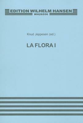 La Flora. Vol. 1: Arie antiche italiane. - Knud Jeppesen - Libro Music Sales Ltd 2016 | Libraccio.it