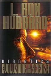 Dianetics. Evoluzione di una scienza