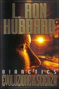 Dianetics. Evoluzione di una scienza - L. Ron Hubbard - Libro New Era Publications Int. 2007, Fondamenti | Libraccio.it