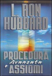 Procedura avanzata e assiomi - L. Ron Hubbard - Libro New Era Publications Int. 2007, Fondamenti | Libraccio.it