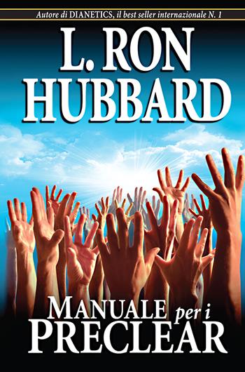 Manuale per i Preclear - L. Ron Hubbard - Libro New Era Publications Int. 2007, Fondamenti | Libraccio.it