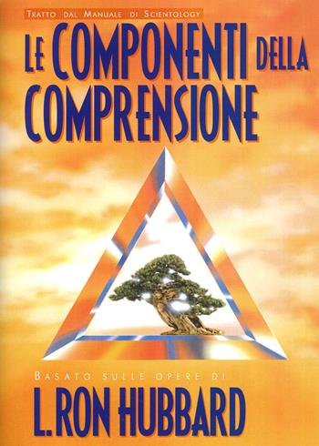 Le componenti della comprensione - L. Ron Hubbard - Libro New Era Publications 2022 | Libraccio.it