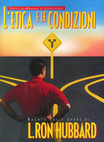 L'etica e le condizioni - L. Ron Hubbard - Libro New Era Publications Int. 2023 | Libraccio.it