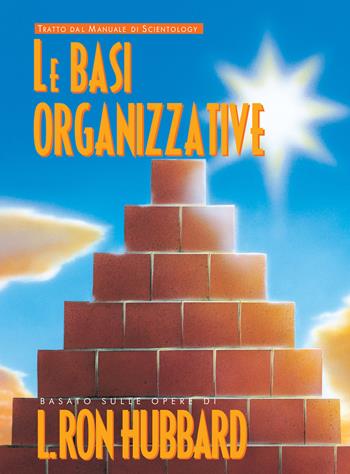 Le basi organizzative - L. Ron Hubbard - Libro New Era Publications Int. 2004 | Libraccio.it