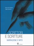Scrittori e scritture. Per le Scuole superiori. Vol. 1: Narrazione e mito. - Anna De Simone, Catia Gusmini - Libro Mondadori Education 2006 | Libraccio.it