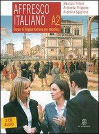 Affresco italiano A2. Corso di lingua italiana per stranieri. Con 2 CD Audio - Maurizio Trifone, Antonella Filippone, Andreina Sgaglione - Libro Le Monnier 2008 | Libraccio.it